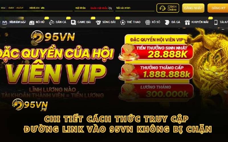 Chi tiết cách thức truy cập đường link vào 95VN không bị chặn